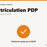 Illustration de l'immatriculation d'une plateforme agréée (PDP) par la DGFiP