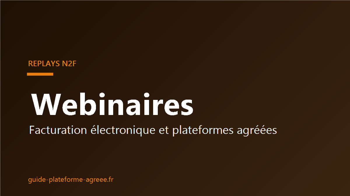 Webinaires N2F sur la facturation électronique et les plateformes agréées